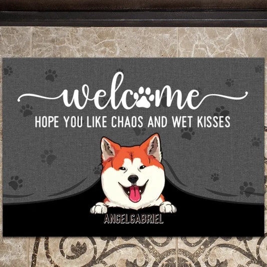 Up to 5 - Welcome Hope You Like Chaos And Wet Kisses - Personalized Doormat For Your Fur Babies