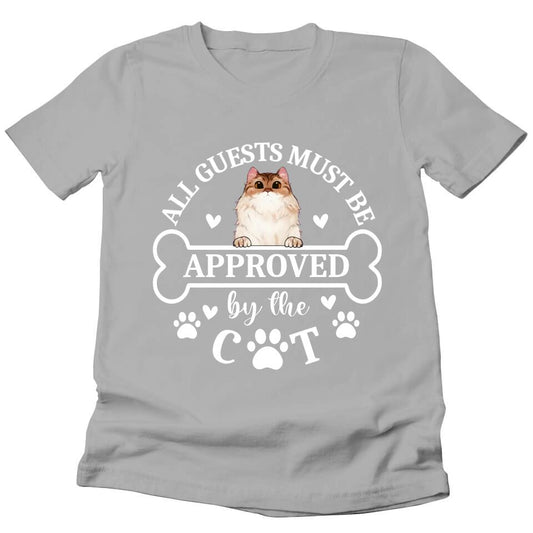 All Guests Must Be Approved By The Cat - Personalized T-shirt For Your Cats