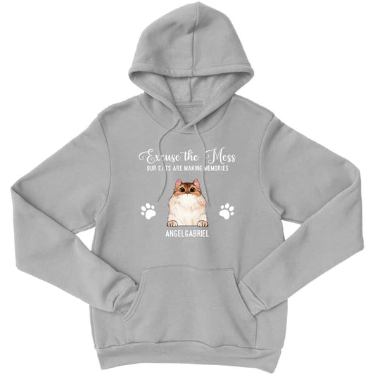 Excuse The Mess Our Cats Are Making Memories - Personalized Hoodie For Your Cats