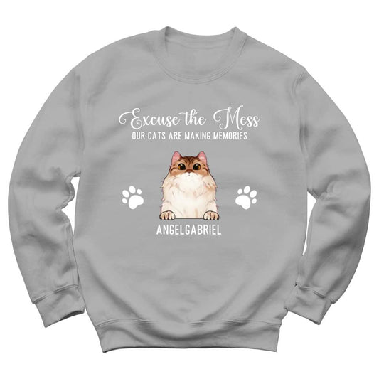 Excuse The Mess Our Cats Are Making Memories - Personalized Sweatshirt For Your Cats