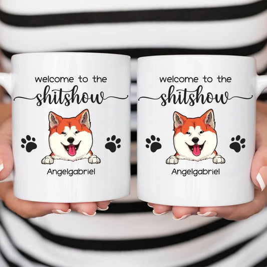 Welcome To The Shitshow - Personalized Mug For Your Fur Babies