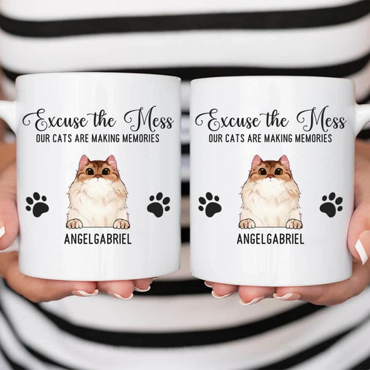 Excuse The Mess Our Cats Are Making Memories - Personalized Mug For Your Cats