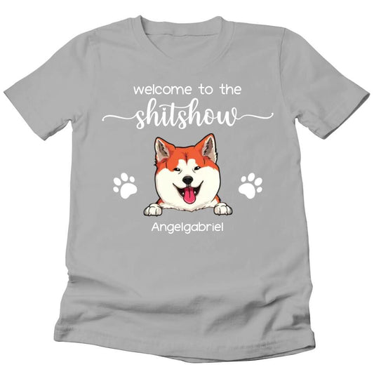 Welcome To The Shitshow - Personalized T-shirt For Your Fur Babies