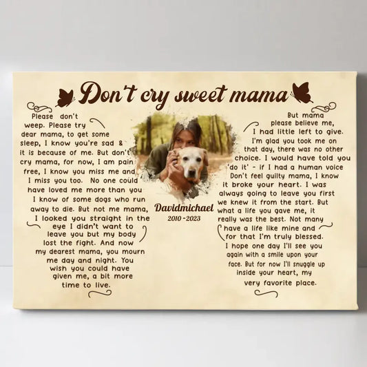 Upload Your Photo -  Don't Cry Sweet Mama - Personalized Canvas For Your Fur Babies