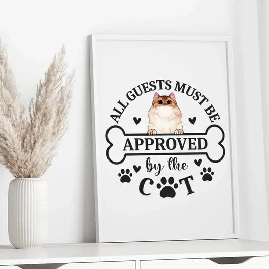 All Guests Must Be Approved By The Cat - Personalized Poster For Your Cats