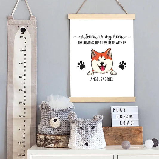 Welcome To Our Home The Humans Just Live Here With Us - Personalized Poster with Hanger For Your Fur Babies