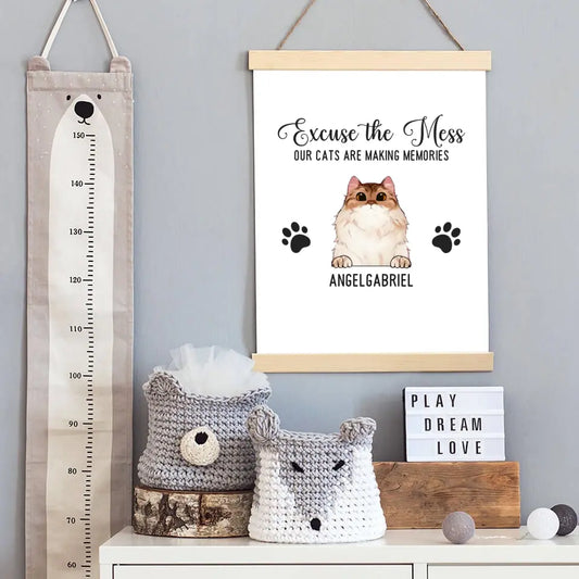 Excuse The Mess Our Cats Are Making Memories - Personalized Poster with Hanger For Your Cats