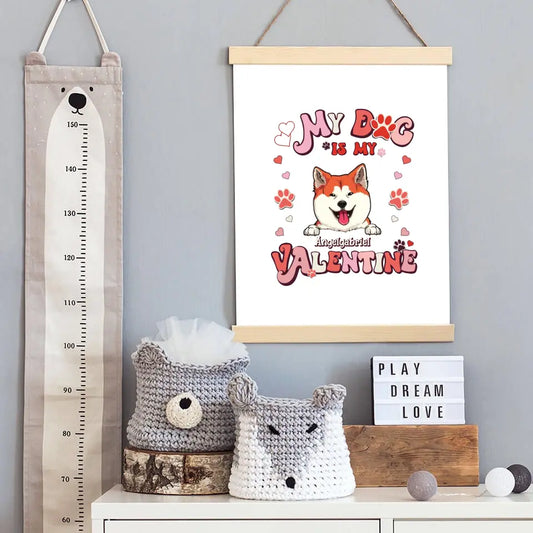 My Dogs Are My Valentine - Personalized Poster with Hanger For Your Dogs
