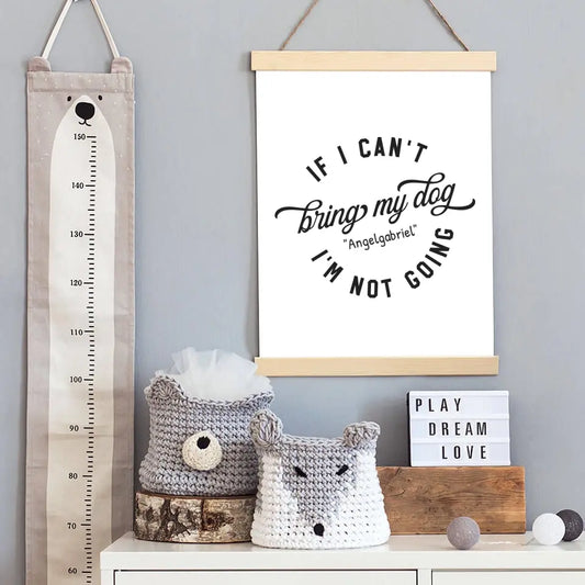 If I Can't Bring My Dog I'm Not Going - Personalized Poster with Hanger For Your Dogs