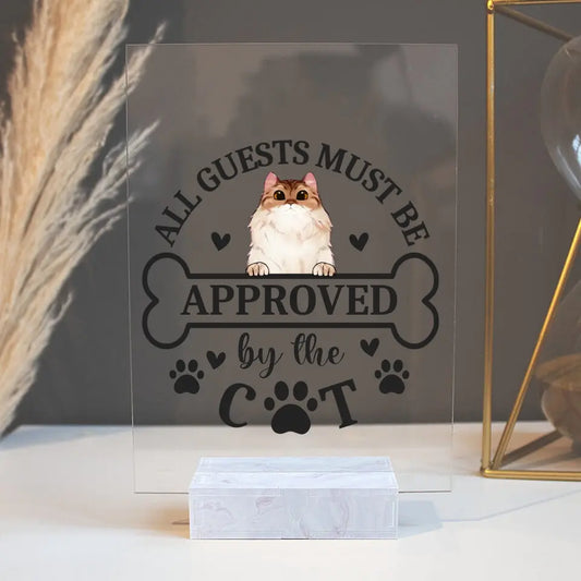 All Guests Must Be Approved By The Cat - Personalized Acrylic Plaque For Your Cats