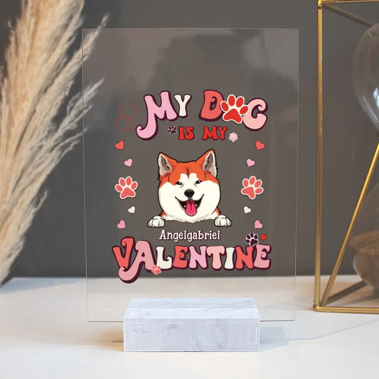 My Dogs Are My Valentine - Personalized Acrylic Plaque For Your Dogs