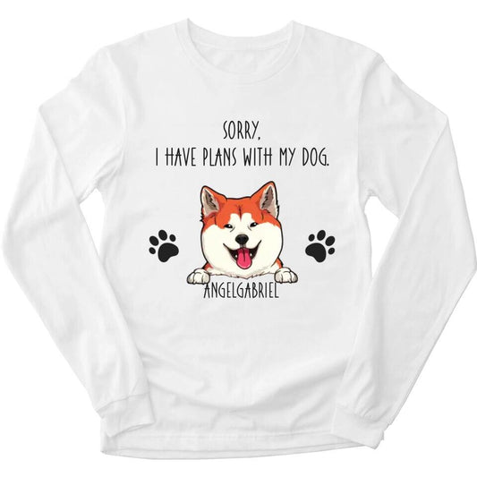 Sorry, I Have Plans With My Dogs - Personalized Long Sleeve For Your Dogs