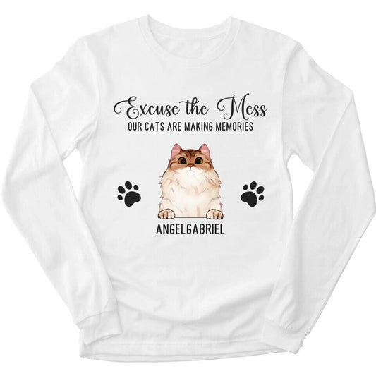 Excuse The Mess Our Cats Are Making Memories - Personalized Long Sleeve For Your Cats